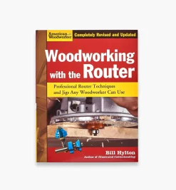 Woodworking With The Router, Revised Edition